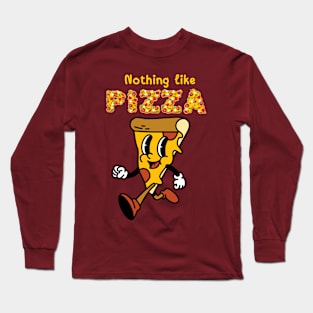 Nothing like pizza Long Sleeve T-Shirt